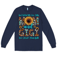 Navy god gifted me two titles mom and gigi  and i rock them both Long Sleeve Tee - JahusDesignShop