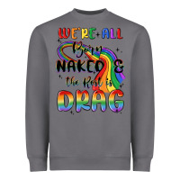 Storm we're all born naked the rest is drag Heavyweight Sweatshirt - MaliasSmallBusiness