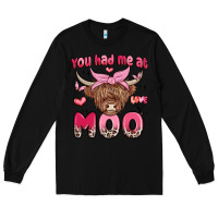 Black you had me at moo Long Sleeve Tee - MaliasSmallBusiness
