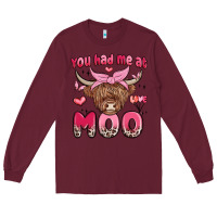 Burgundy you had me at moo Long Sleeve Tee - MaliasSmallBusiness