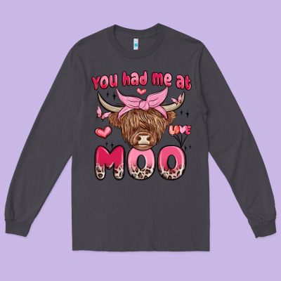 You Had Me At Moo Long Sleeve Tee Designed By Maliassmallbusiness