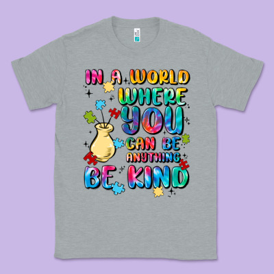 In A World Where You Can Be Anything Classic Tee Designed By Maliassmallbusiness