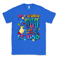 True Royal in a world where you can be anything Classic Tee - MaliasSmallBusiness