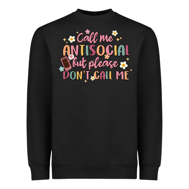 Call Me Antisocial But Please Don't Call Me Heavyweight Sweatshirt by MaliasSmallBusiness | Teevron