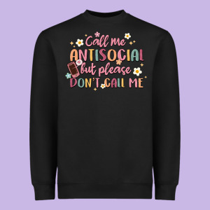 Call Me Antisocial But Please Don't Call Me Heavyweight Sweatshirt Designed By Maliassmallbusiness