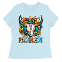 Baby Blue somebody's problem Ladies Tee - Zillion Design Studio