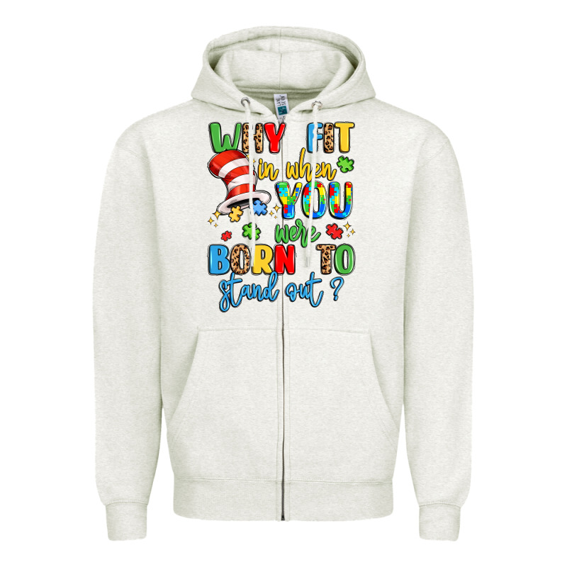 Why Fit In When You Were Born To Stand Out Zipper Hoodie by LillyAllenDesigns | Teevron