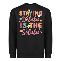 Staying Delulu Is The Solulu Heavyweight Sweatshirt | Teevron