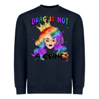 Navy drag is not a crime fabulous drag queen Heavyweight Sweatshirt - MaliasSmallBusiness