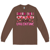 Chestnut sorry girls mommy is my valentine Long Sleeve Tee - MaliasSmallBusiness