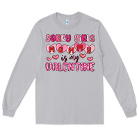 Moon Dust sorry girls mommy is my valentine Long Sleeve Tee - MaliasSmallBusiness
