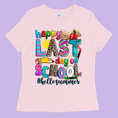 Happy Last Day Of School Ladies Tee Designed By Zillion Design Studio