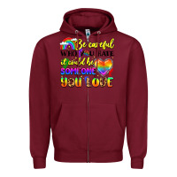 Burgundy be careful who you hate it could be someone you Zipper Hoodie - LillyAllenDesigns