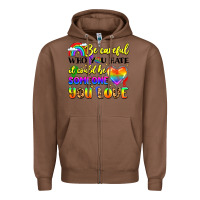Chestnut be careful who you hate it could be someone you Zipper Hoodie - LillyAllenDesigns