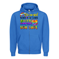True Royal be careful who you hate it could be someone you Zipper Hoodie - LillyAllenDesigns