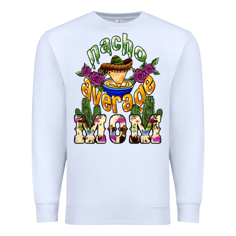 Nacho Average Mom Premium Sweatshirt by NancyCooperArtShop | Teevron