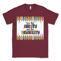Burgundy see the ability not the disability Classic Tee - MaliasSmallBusiness