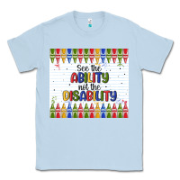 Dusty Blue see the ability not the disability Classic Tee - MaliasSmallBusiness