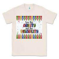 Natural see the ability not the disability Classic Tee - MaliasSmallBusiness