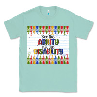 Seafoam see the ability not the disability Classic Tee - MaliasSmallBusiness