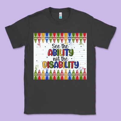 See The Ability Not The Disability Classic Tee Designed By Maliassmallbusiness