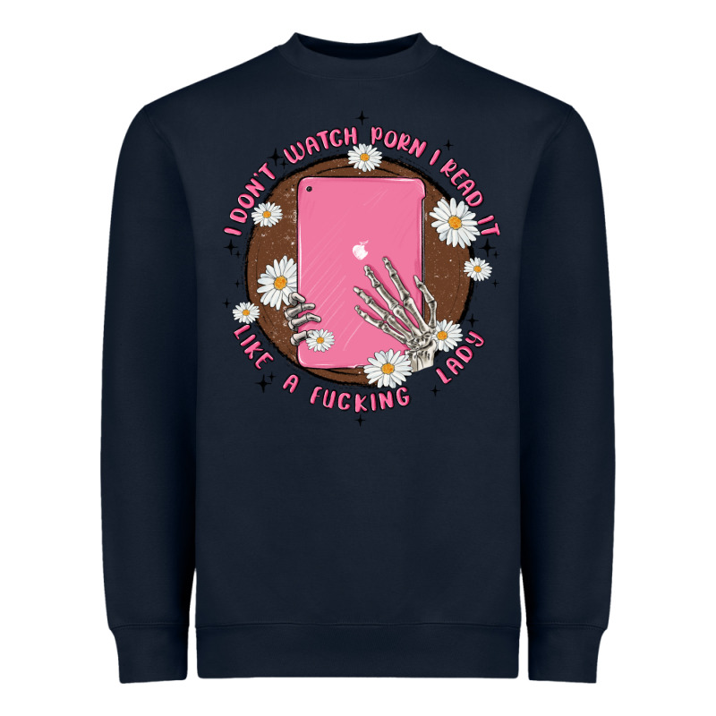 I Don't Watch Prn I Read It Like A Fucking Lady Heavyweight Sweatshirt by MaliasSmallBusiness | Teevron
