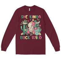 Burgundy she kinda buck wild Long Sleeve Tee - MaliasSmallBusiness