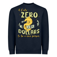 Navy it costs zero dollars to be a nice person Heavyweight Sweatshirt - MaliasSmallBusiness