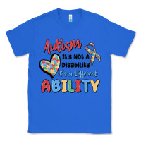 True Royal autism it's not a disability it's a different abil Classic Tee - MaliasSmallBusiness