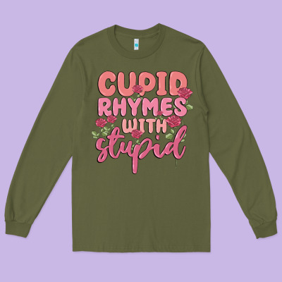 Cupid Rhymes With Stupid Long Sleeve Tee Designed By Maliassmallbusiness