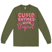 Army Green cupid rhymes with stupid Long Sleeve Tee - MaliasSmallBusiness