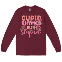 Burgundy cupid rhymes with stupid Long Sleeve Tee - MaliasSmallBusiness