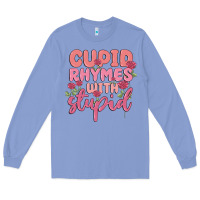 Colony Blue cupid rhymes with stupid Long Sleeve Tee - MaliasSmallBusiness