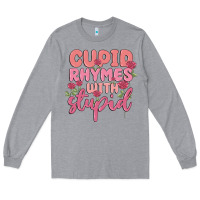 Heather Grey cupid rhymes with stupid Long Sleeve Tee - MaliasSmallBusiness