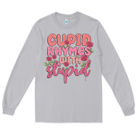 Moon Dust cupid rhymes with stupid Long Sleeve Tee - MaliasSmallBusiness