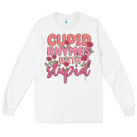White cupid rhymes with stupid Long Sleeve Tee - MaliasSmallBusiness