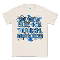 Natural we wear blue for autism awareness Classic Tee - MaliasSmallBusiness