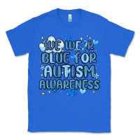 True Royal we wear blue for autism awareness Classic Tee - MaliasSmallBusiness