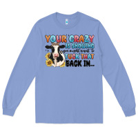 Colony Blue your crazy is showing you might want to tuck that Long Sleeve Tee - MaliasSmallBusiness
