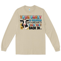 Mushroom your crazy is showing you might want to tuck that Long Sleeve Tee - MaliasSmallBusiness