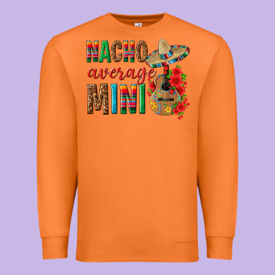 Nacho Average Mini Premium Sweatshirt Designed By Texasbilliewilder