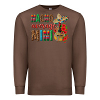Chestnut Nacho Average Mini Premium Sweatshirt - texasbilliewilder