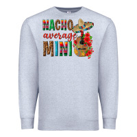 Heather Grey Nacho Average Mini Premium Sweatshirt - texasbilliewilder