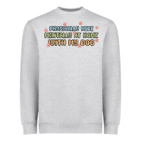 Heather Grey physically here mentally at home with my dog Heavyweight Sweatshirt - MaliasSmallBusiness