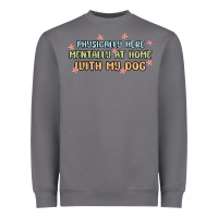 Storm physically here mentally at home with my dog Heavyweight Sweatshirt - MaliasSmallBusiness