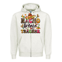 Oatmeal Heather nacho average teacher Zipper Hoodie - LillyAllenDesigns