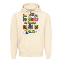 Sandshell be yourself everyone else in taken Zipper Hoodie - LillyAllenDesigns