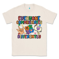 Natural everyone communicates differently Classic Tee - MaliasSmallBusiness