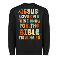 Jesus Loves Me This I Know For The Bible Tells Me Heavyweight Sweatshirt | Teevron