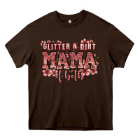 Chocolate Brown glitter and dirt mama of both girls Heavy Core Tee - Zillion Design Studio